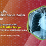 Choosing the Best Cardiac Device Doctor in Kolkata: A Simple Guide by Dr. Kuntal Bhattacharya, best Heart Specialist Doctor in Kolkata, India