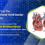 How to Find the Best TAVI and TAVR Doctor in Kolkata in 2025?