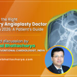 A detailed discussion on “Choosing the Right Coronary Angioplasty Doctor in Kolkata 2026: A Patient’s Guide” by Dr. Kuntal Bhattacharya, Sr. Consultant Interventional Cardiologist, Kolkata
