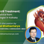 A Comprehensive Guide on “Patient Advice for Life After TAVI Treatment in Kolkata in 2026” by Dr. Kuntal Bhattacharya, Sr. Consultant Interventional Cardiologist, Kolkata