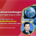 A Comprehensive Guide on “Role of an Interventional Cardiologist in Kolkata in Heart Care in 2026” by Dr. Kuntal Bhattacharya, Sr. Consultant Interventional Cardiologist, Kolkata